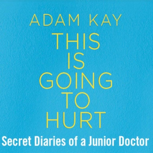 Adam Kay - This Is Going To Hurt