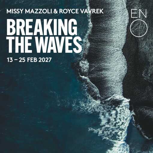 Breaking the Waves - English National Opera